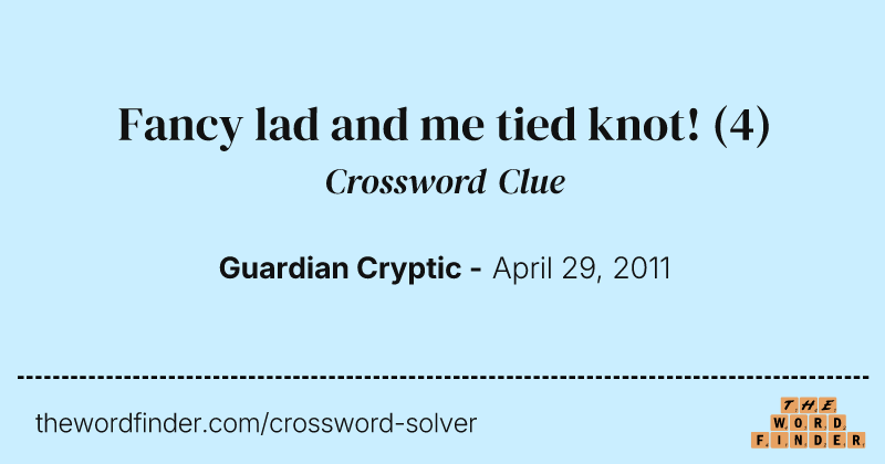 Fancy lad and me tied knot! crossword clue image