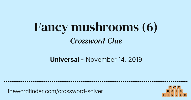 Fancy mushrooms crossword clue image