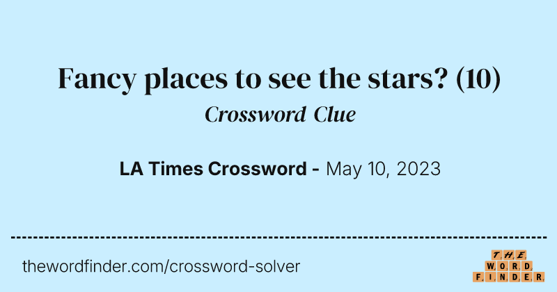 Fancy places to see the stars? crossword clue image