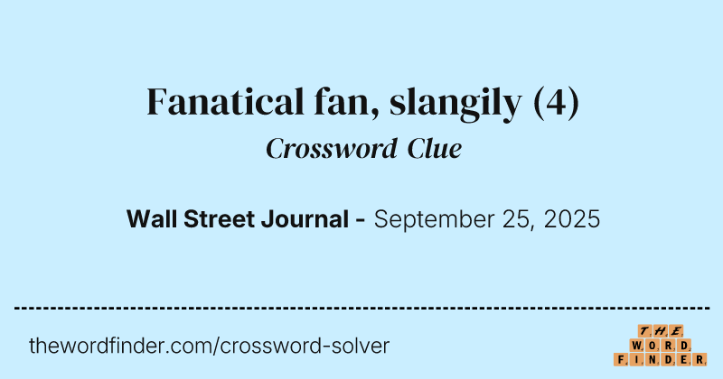 Fanatical fan, slangily crossword clue image