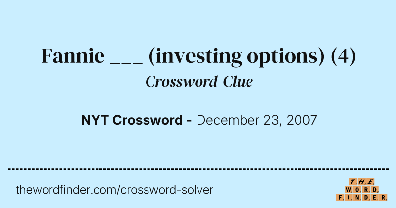 Fannie ___ (investing options) crossword clue image