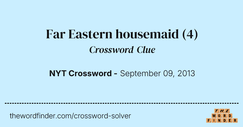 Far Eastern housemaid crossword clue image