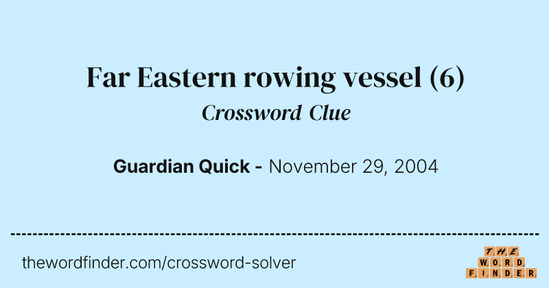 Far Eastern rowing vessel crossword clue image