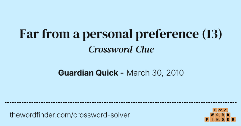 Far from a personal preference crossword clue image