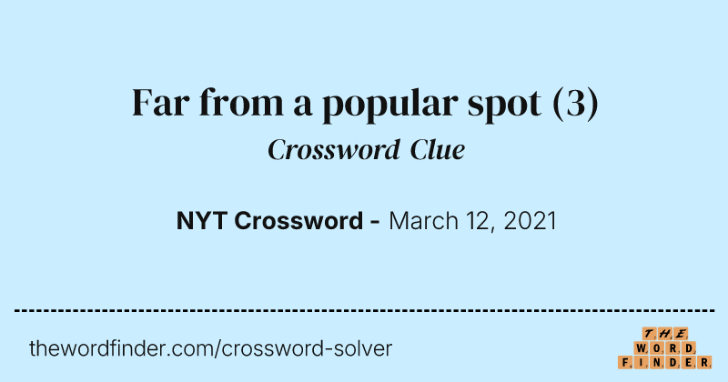 Far from a popular spot crossword clue image