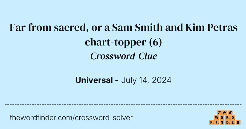 Far from sacred, or a Sam Smith and Kim Petras chart-topper crossword clue image