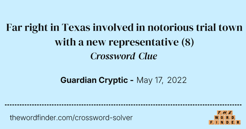Far right in Texas involved in notorious trial town with a new representative crossword clue image