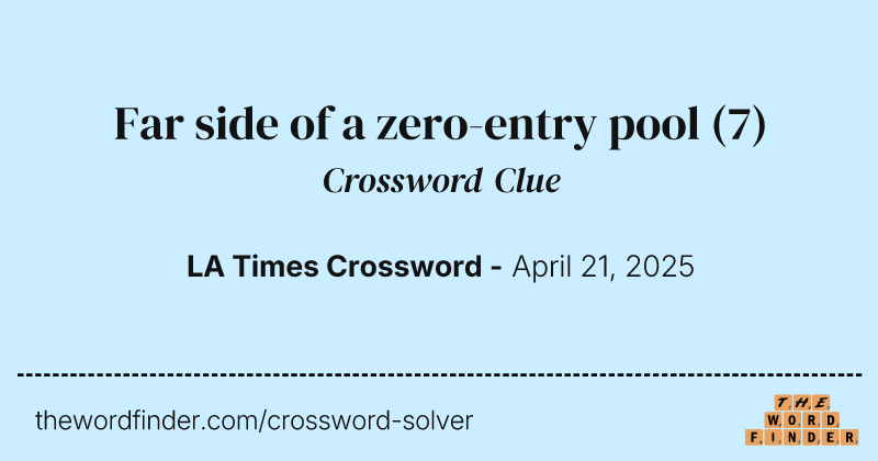 Far side of a zero-entry pool crossword clue image