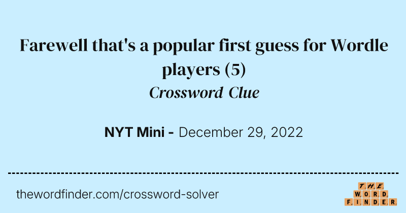 Farewell that's a popular first guess for Wordle players crossword clue image