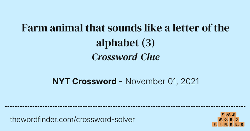 Farm animal that sounds like a letter of the alphabet crossword clue image