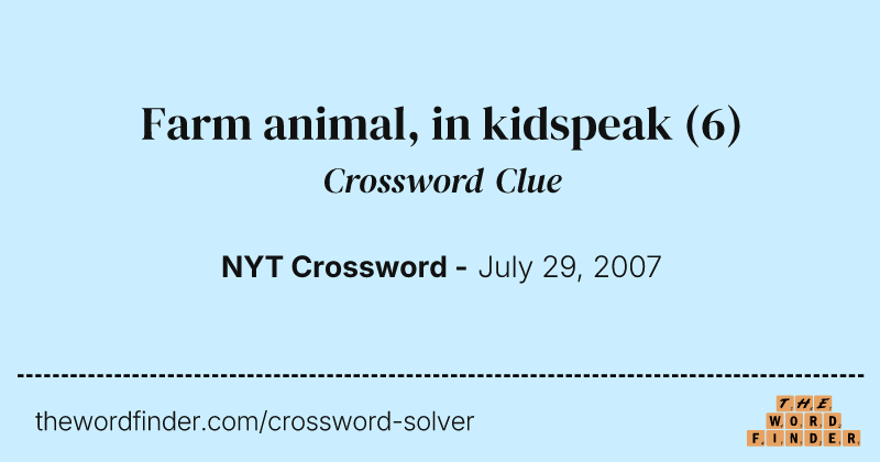 Farm animal, in kidspeak crossword clue image