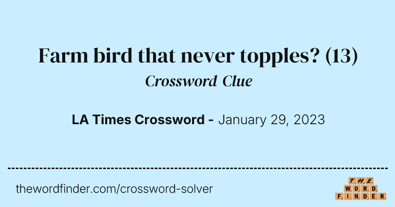 Farm bird that never topples? crossword clue image