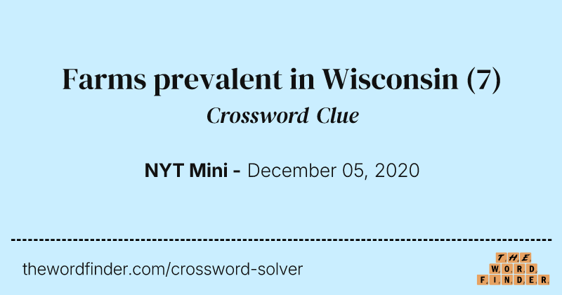 Farms prevalent in Wisconsin crossword clue image