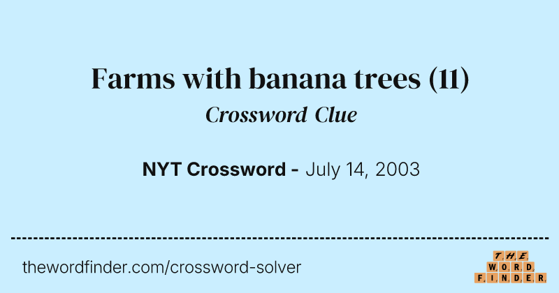 Farms with banana trees crossword clue image