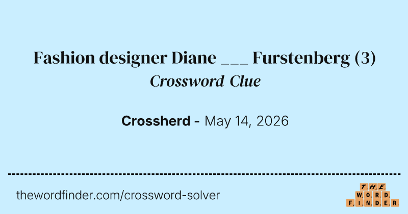 Fashion designer Diane ___ Furstenberg crossword clue image
