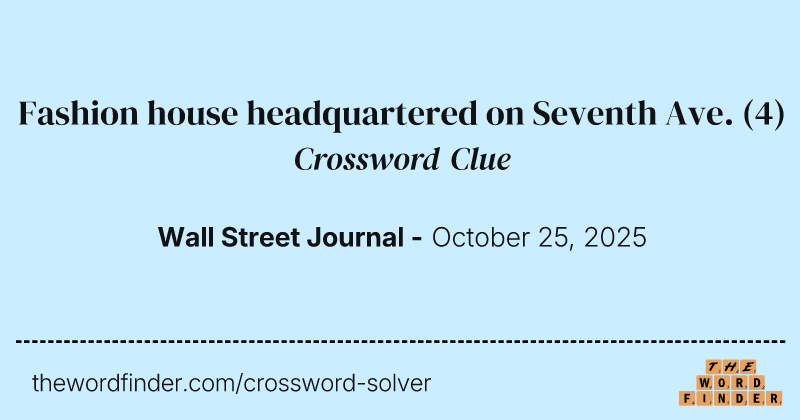 Fashion house headquartered on Seventh Ave. crossword clue image