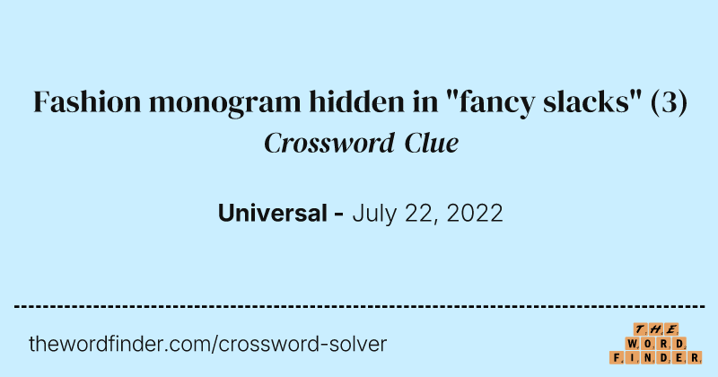 Fashion monogram hidden in "fancy slacks" crossword clue image