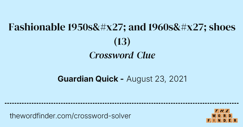 Fashionable 1950s' and 1960s' shoes crossword clue image
