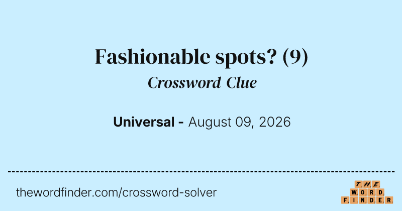 Fashionable spots? crossword clue image