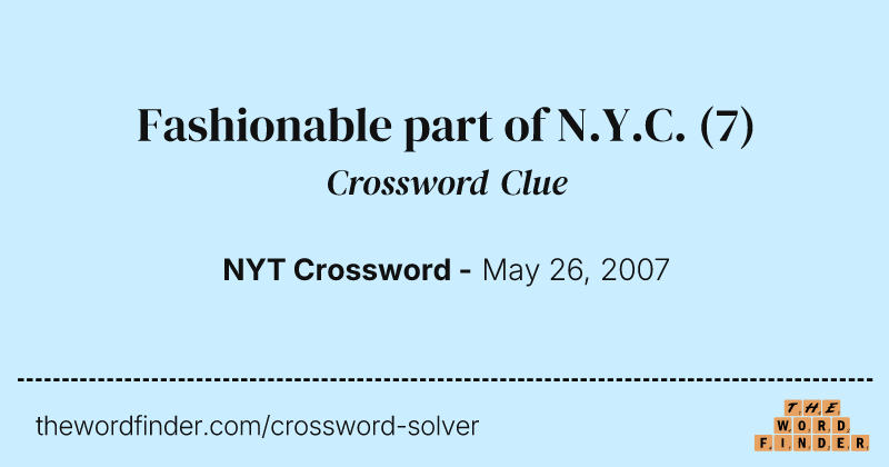 Fashionable part of N.Y.C. crossword clue image