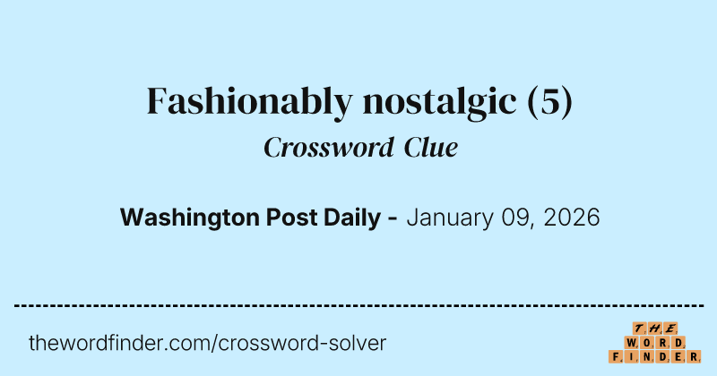 Fashionably nostalgic crossword clue image