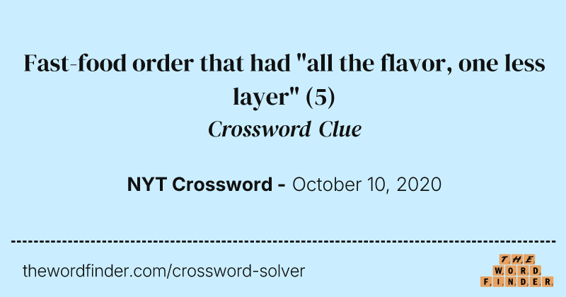 Fast-food order that had "all the flavor, one less layer" crossword clue image
