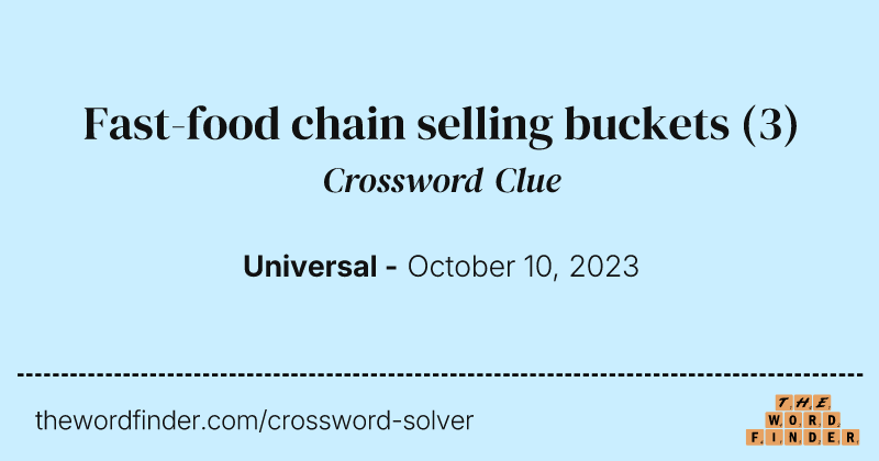 Fast-food chain selling buckets crossword clue image