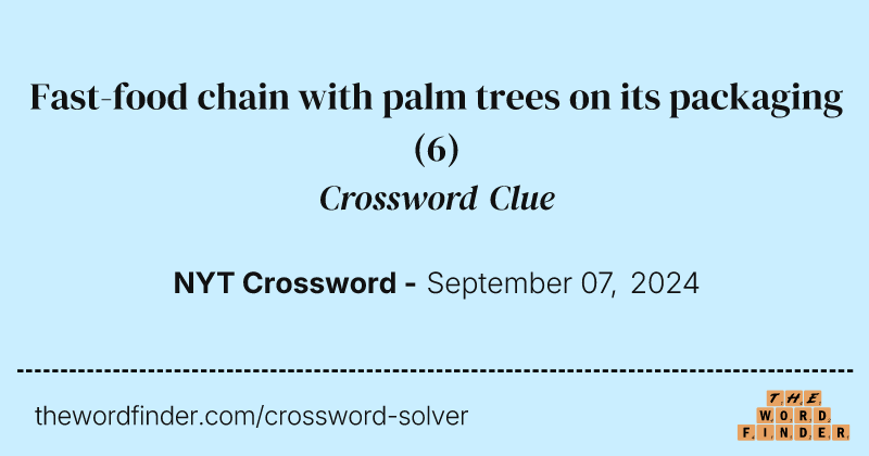 Fast-food chain with palm trees on its packaging crossword clue image