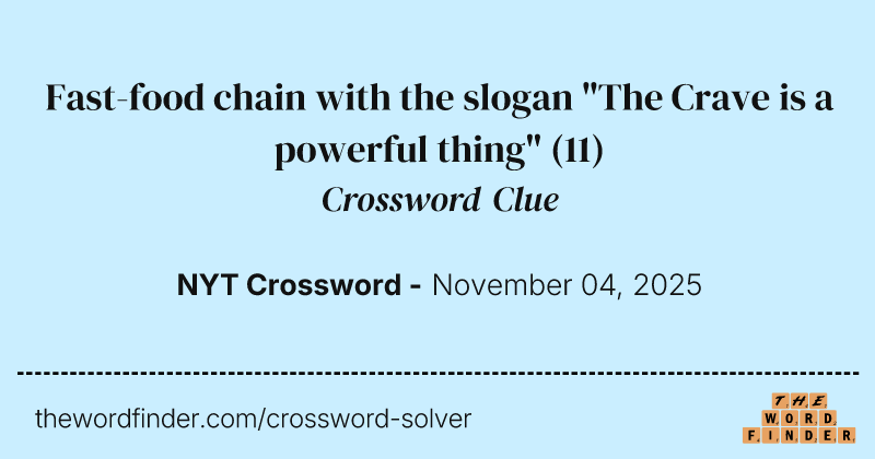 Fast-food chain with the slogan "The Crave is a powerful thing" crossword clue image