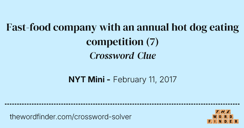 Fast-food company with an annual hot dog eating competition crossword clue image
