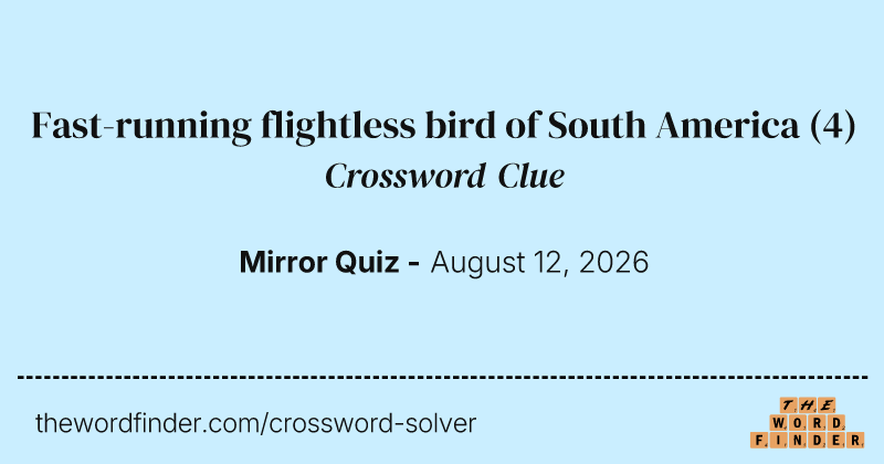 Fast-running flightless bird of South America crossword clue image