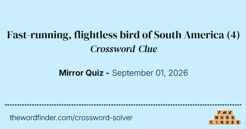 Fast-running, flightless bird of South America crossword clue image