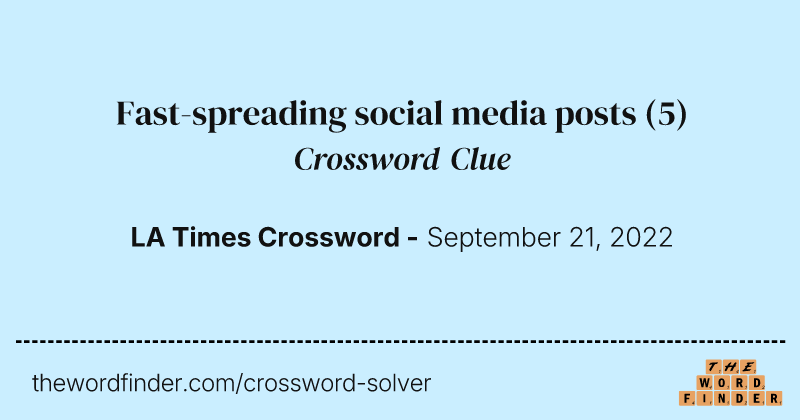 Fast-spreading social media posts crossword clue image