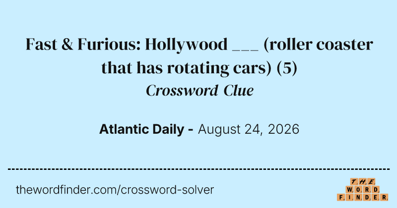 Fast & Furious: Hollywood ___ (roller coaster that has rotating cars) crossword clue image