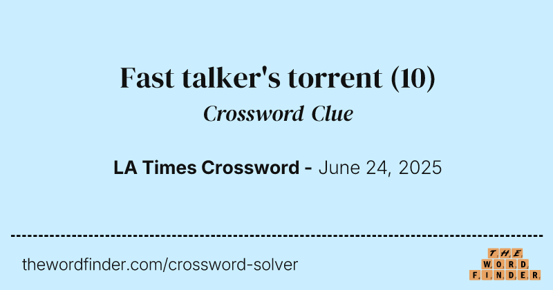 Fast talker's torrent crossword clue image