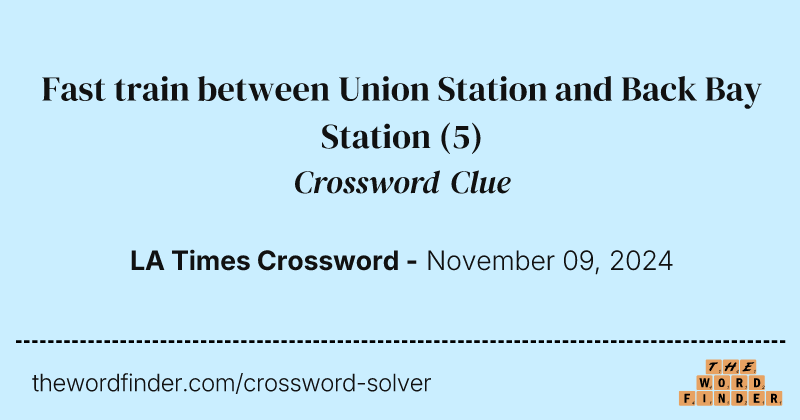 Fast train between Union Station and Back Bay Station crossword clue image