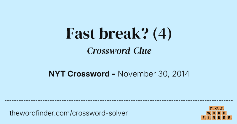 Fast break? crossword clue image