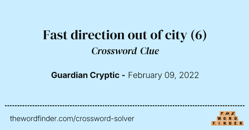 Fast direction out of city crossword clue image