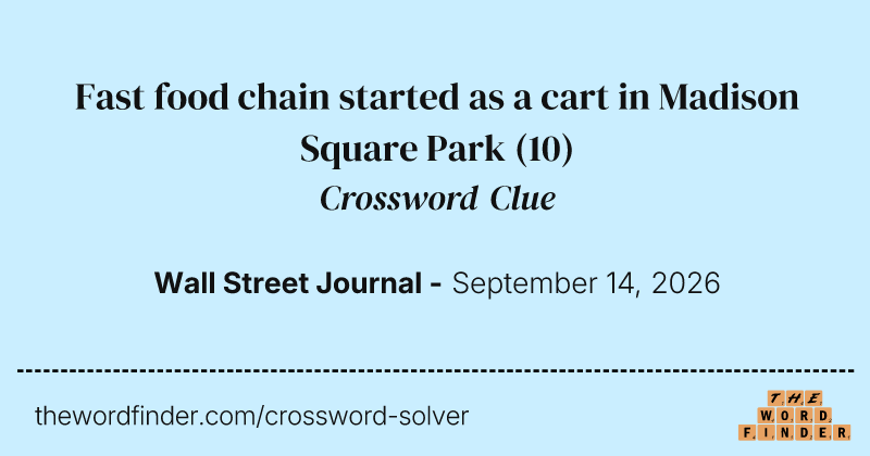 Fast food chain started as a cart in Madison Square Park crossword clue image