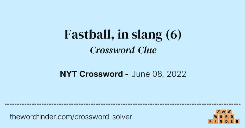 Fastball, in slang crossword clue image