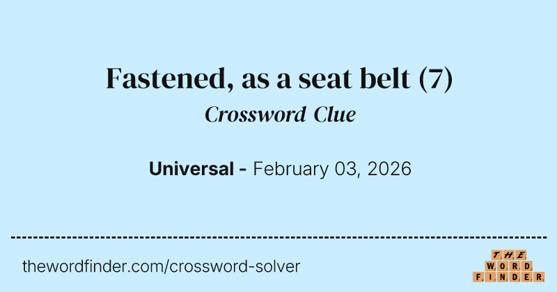 Fastened, as a seat belt crossword clue image