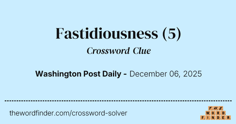 Fastidiousness crossword clue image