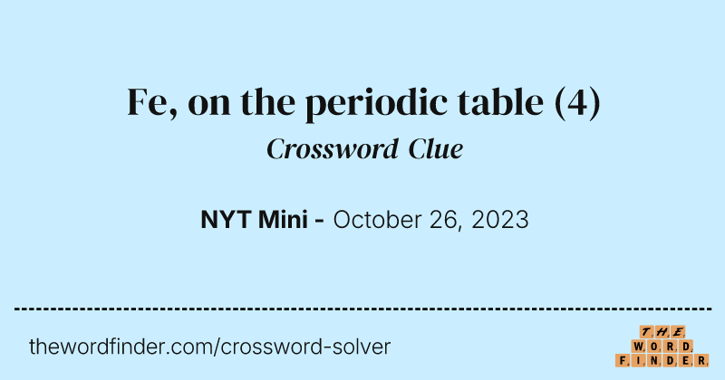 Fe, on the periodic table crossword clue image