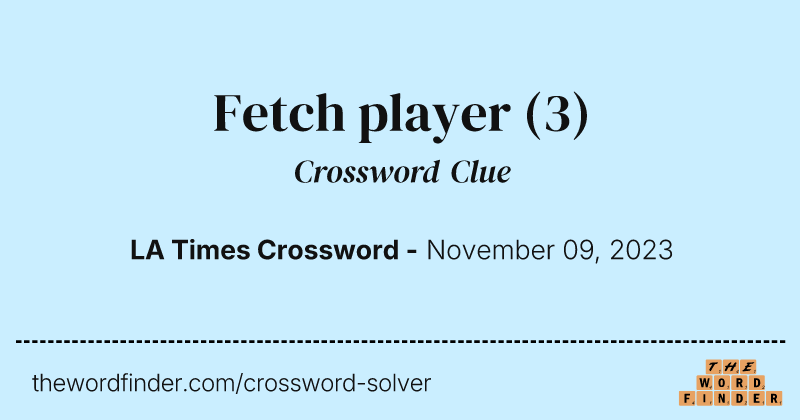 Fetch player crossword clue image
