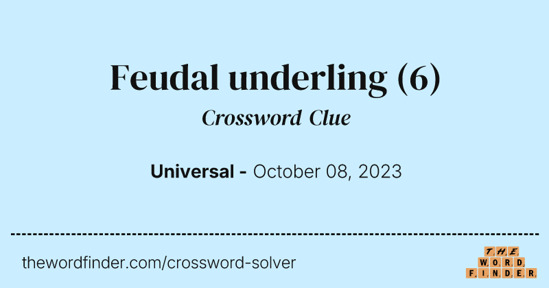 Feudal underling crossword clue image