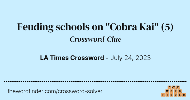 Feuding schools on "Cobra Kai" crossword clue image