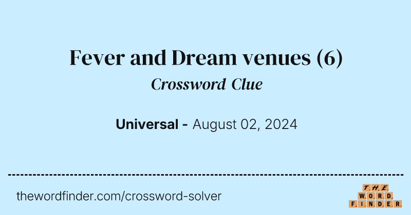 Fever and Dream venues crossword clue image