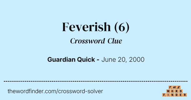 Feverish crossword clue image