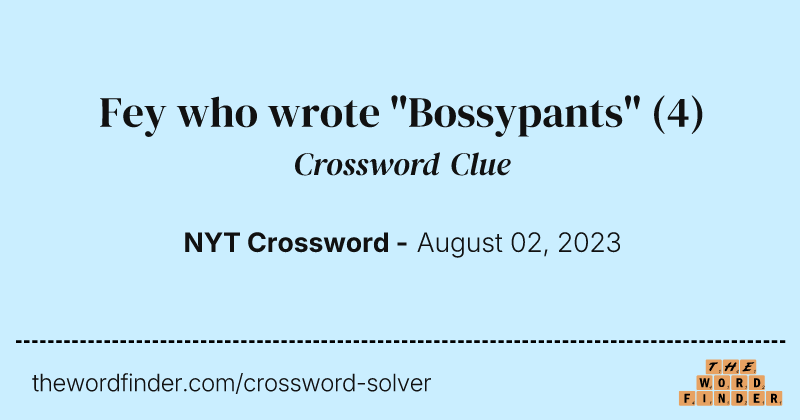 Fey who wrote "Bossypants" crossword clue image
