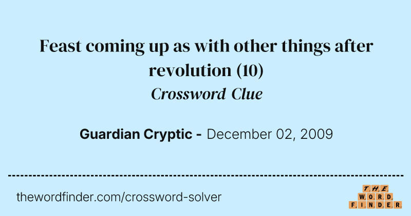 Feast coming up as with other things after revolution crossword clue image